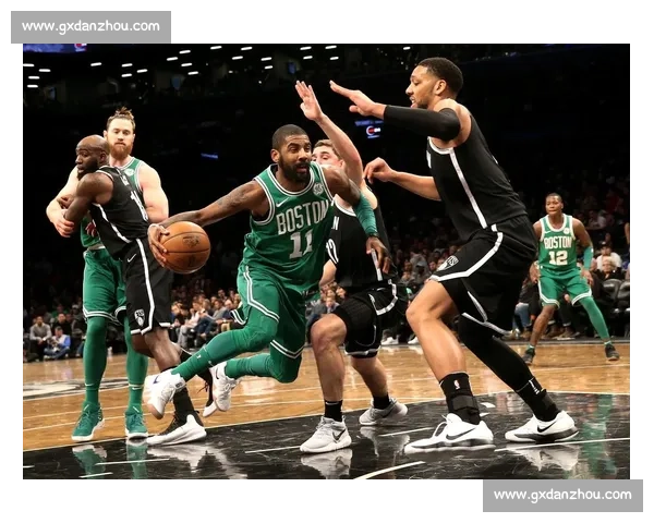 绿军双星火力全开凯尔特人鏖战篮网冲击东部榜首之夜关键对决
